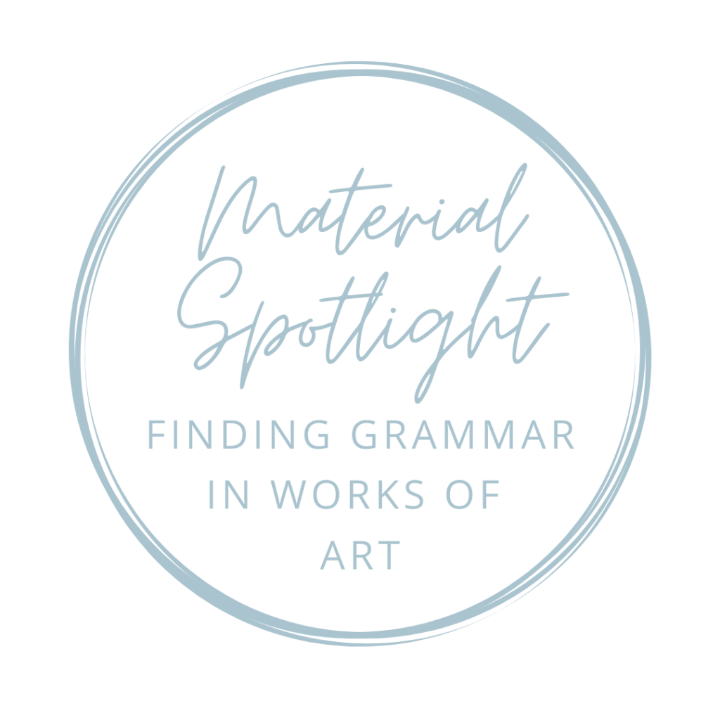 Material Spotlight – Finding Grammar in Works of Art
